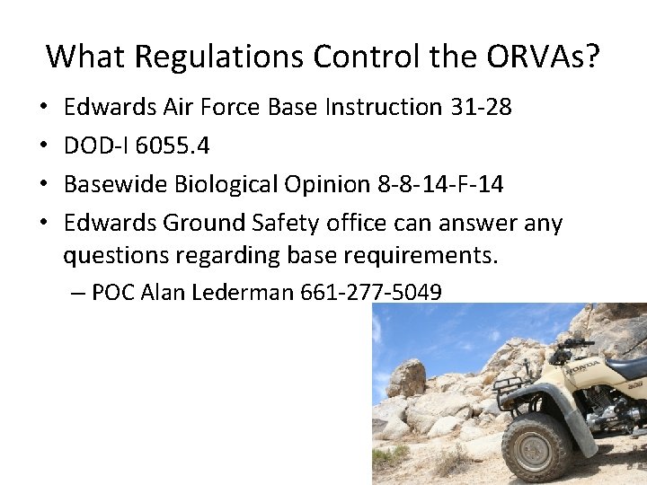 What Regulations Control the ORVAs? • • Edwards Air Force Base Instruction 31 -28