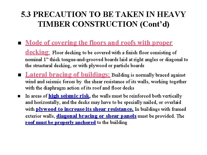 5. 3 PRECAUTION TO BE TAKEN IN HEAVY TIMBER CONSTRUCTION (Cont’d) n Mode of