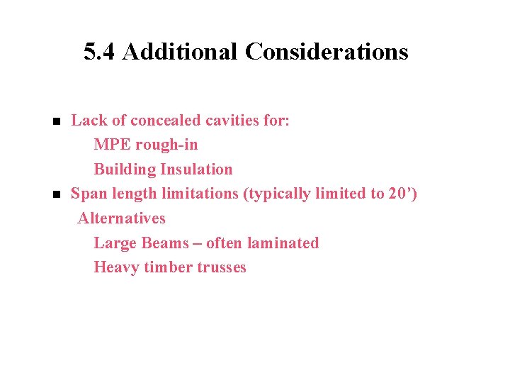 5. 4 Additional Considerations n n Lack of concealed cavities for: – MPE rough-in