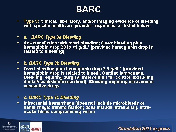 BARC • Type 3: Clinical, laboratory, and/or imaging evidence of bleeding with specific healthcare