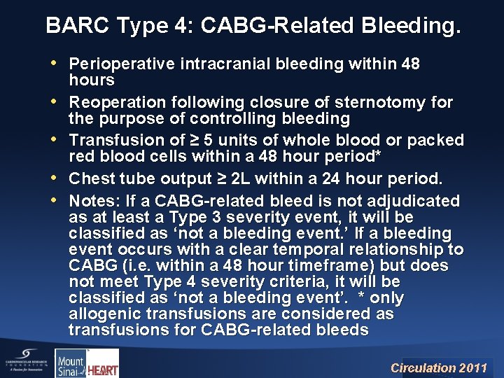 BARC Type 4: CABG-Related Bleeding. • Perioperative intracranial bleeding within 48 • • hours