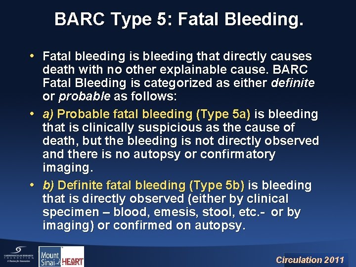 BARC Type 5: Fatal Bleeding. • Fatal bleeding is bleeding that directly causes •