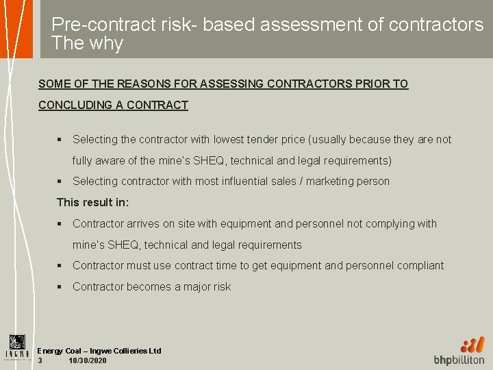 Pre-contract risk- based assessment of contractors The why SOME OF THE REASONS FOR ASSESSING