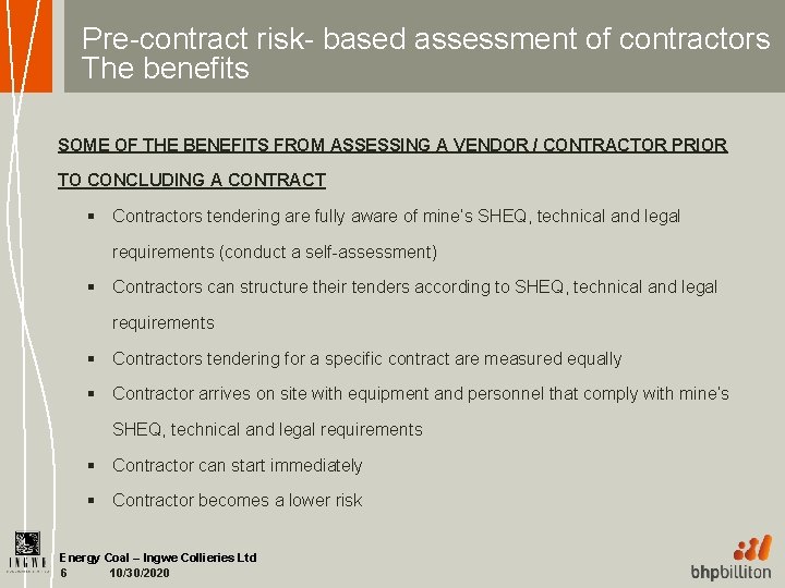 Pre-contract risk- based assessment of contractors The benefits SOME OF THE BENEFITS FROM ASSESSING