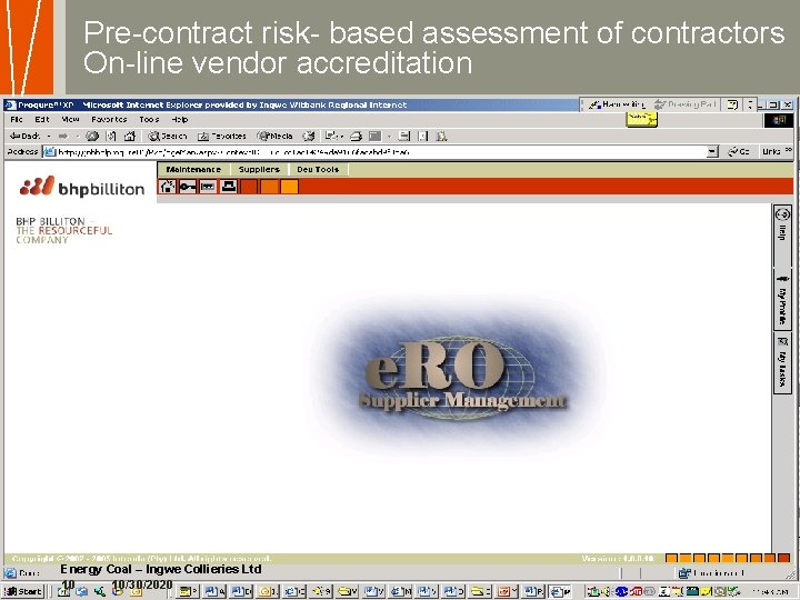 Pre-contract risk- based assessment of contractors On-line vendor accreditation Energy Coal – Ingwe Collieries