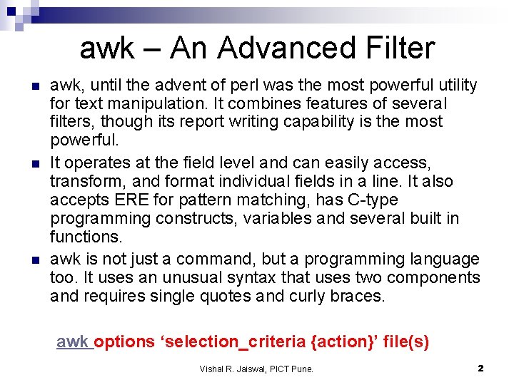 awk – An Advanced Filter n n n awk, until the advent of perl