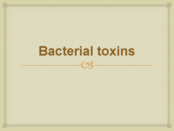 Bacterial toxins 