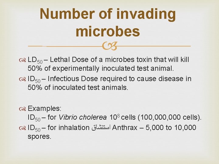Number of invading microbes LD 50 – Lethal Dose of a microbes toxin that