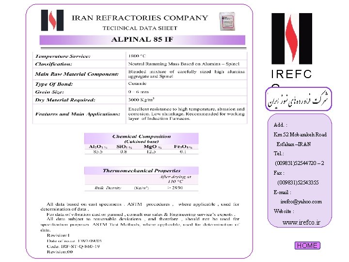 IREFC O Add. : Km 52 Mobarakeh Road Esfahan –IRAN Tel. : (009831)52544720 –