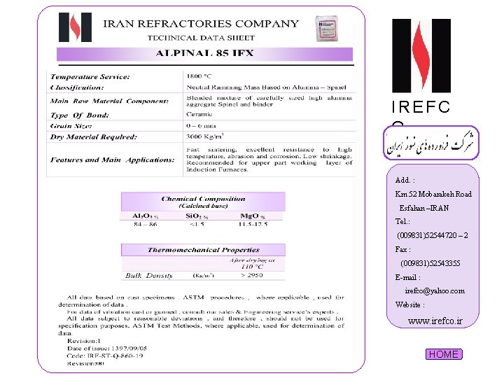 IREFC O Add. : Km 52 Mobarakeh Road Esfahan –IRAN Tel. : (009831)52544720 –