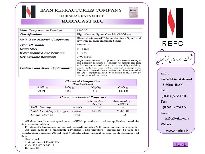 IREFC O Add. : Km 52 Mobarakeh Road Esfahan –IRAN Tel. : (009831)52544720 –