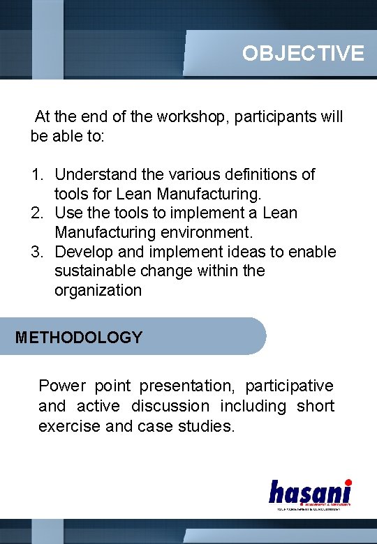 OBJECTIVE At the end of the workshop, participants will be able to: 1. Understand