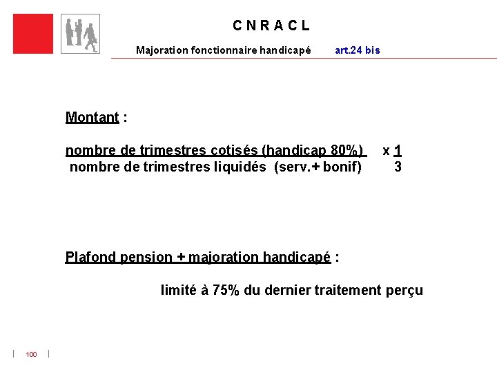 C N R A C L Majoration fonctionnaire handicapé art. 24 bis Montant :