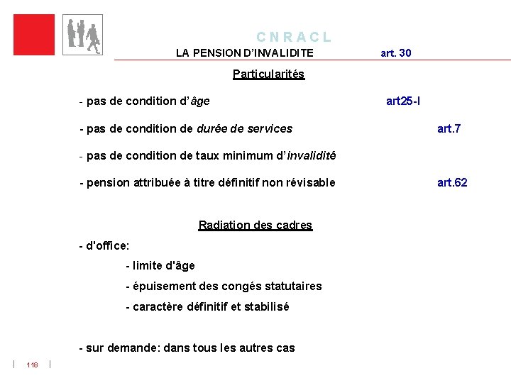 C N R A C L LA PENSION D’INVALIDITE art. 30 Particularités - pas