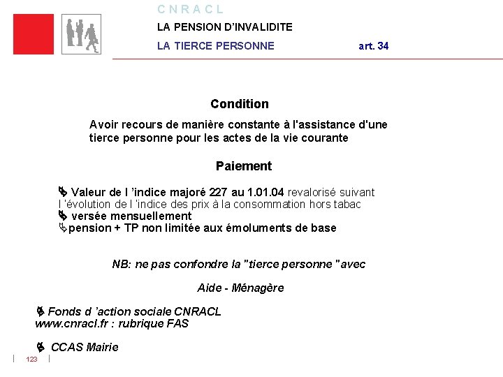 C N R A C L LA PENSION D’INVALIDITE LA TIERCE PERSONNE art. 34