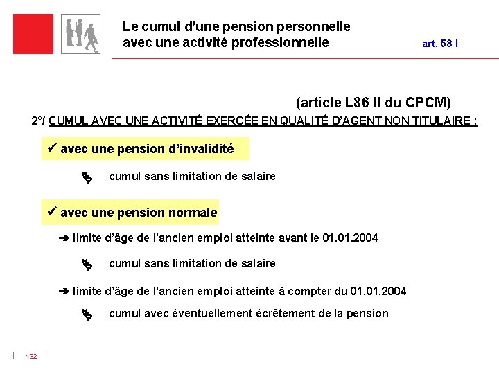 Le cumul d’une pension personnelle avec une activité professionnelle art. 58 I (article L