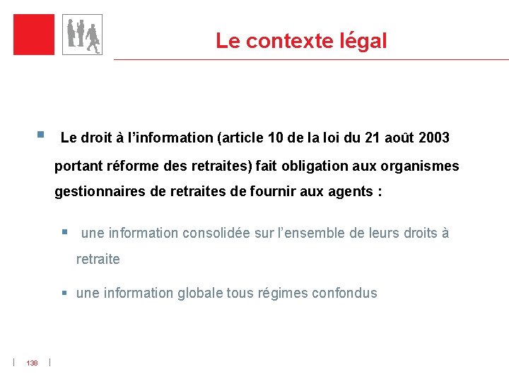 Le contexte légal § Le droit à l’information (article 10 de la loi du