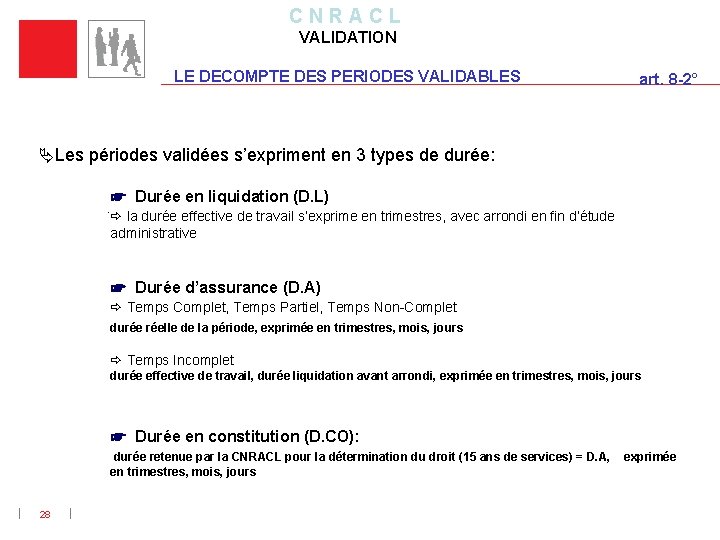 C N R A C L VALIDATION LE DECOMPTE DES PERIODES VALIDABLES art. 8