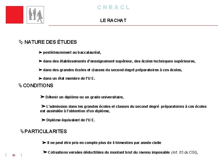 C N R A C L LE RACHAT NATURE DES ÉTUDES ➣ postérieurement au