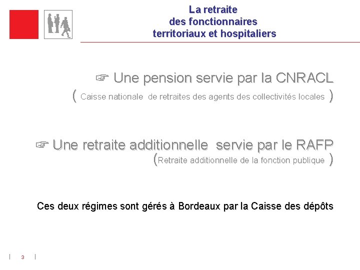 La retraite des fonctionnaires territoriaux et hospitaliers ☞ Une pension servie par la CNRACL