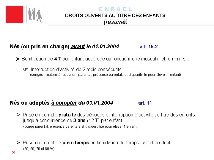 C N R A C L DROITS OUVERTS AU TITRE DES ENFANTS (résumé) Nés