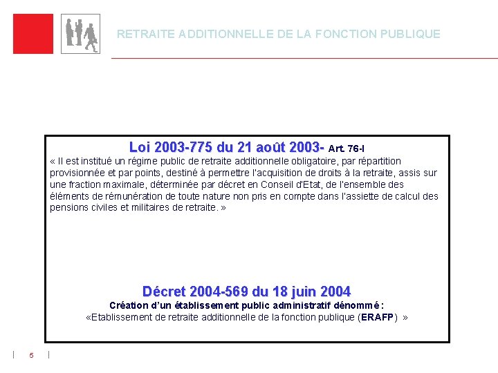 RETRAITE ADDITIONNELLE DE LA FONCTION PUBLIQUE Loi 2003 -775 du 21 août 2003 -
