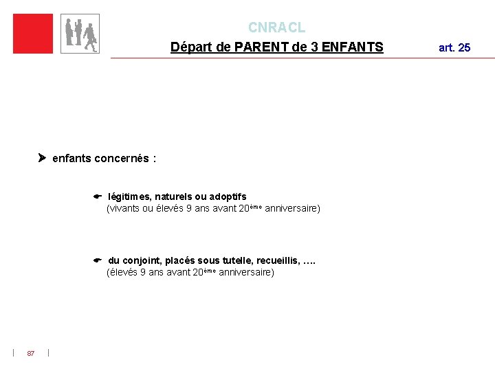 CNRACL Départ de PARENT de 3 ENFANTS enfants concernés : légitimes, naturels ou adoptifs