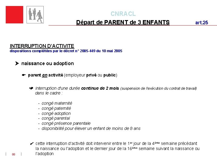 CNRACL Départ de PARENT de 3 ENFANTS art. 25 INTERRUPTION D’ACTIVITE dispositions complétées par