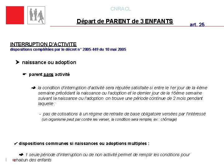 CNRACL Départ de PARENT de 3 ENFANTS art. 25 INTERRUPTION D’ACTIVITE dispositions complétées par