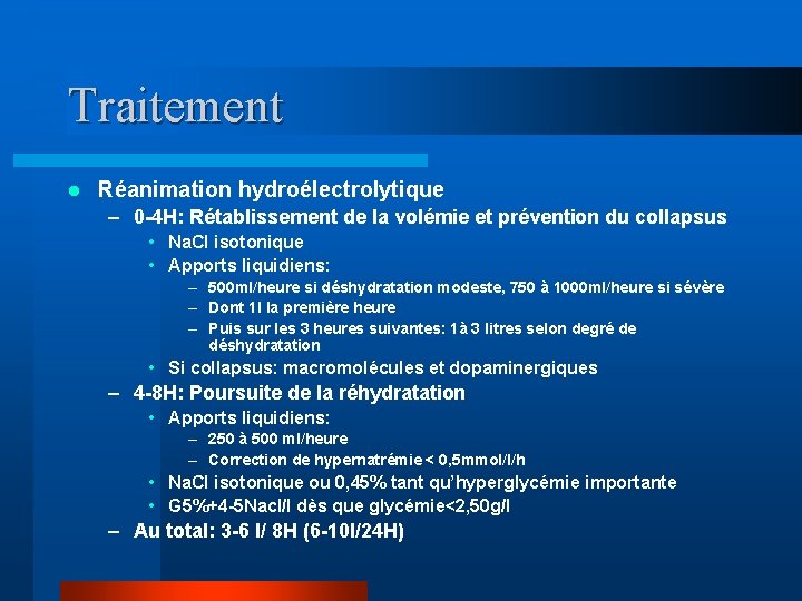Traitement l Réanimation hydroélectrolytique – 0 -4 H: Rétablissement de la volémie et prévention