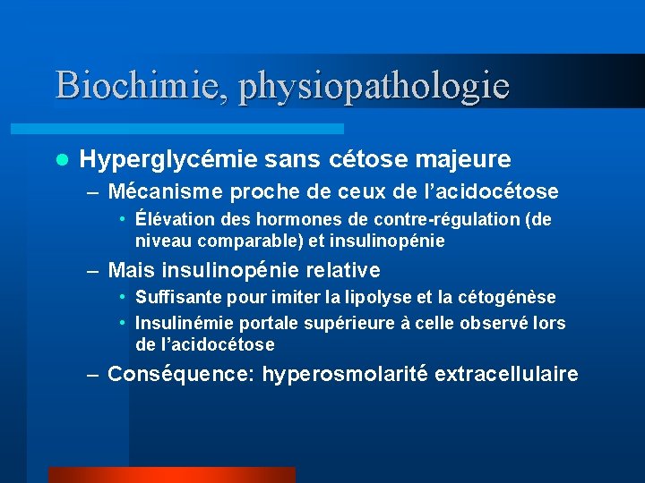 Biochimie, physiopathologie l Hyperglycémie sans cétose majeure – Mécanisme proche de ceux de l’acidocétose