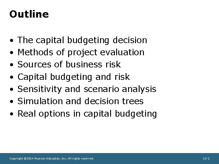 Outline • • The capital budgeting decision Methods of project evaluation Sources of business
