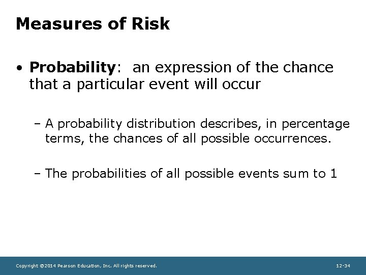 Measures of Risk • Probability: an expression of the chance that a particular event