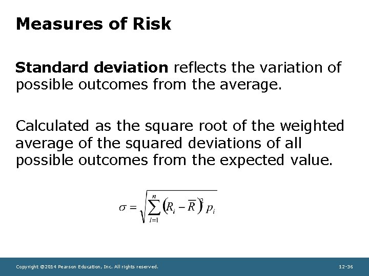 Measures of Risk Standard deviation reflects the variation of possible outcomes from the average.