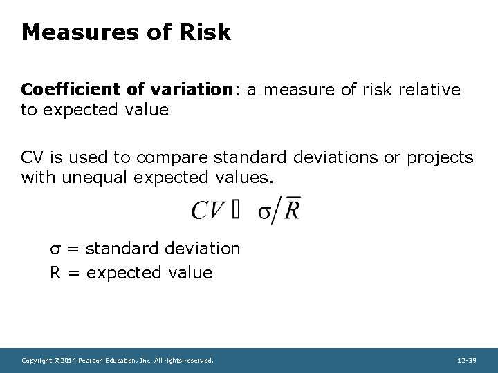Measures of Risk Coefficient of variation: a measure of risk relative to expected value