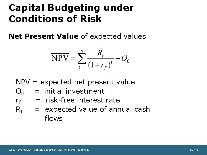 Capital Budgeting under Conditions of Risk Net Present Value of expected values NPV O