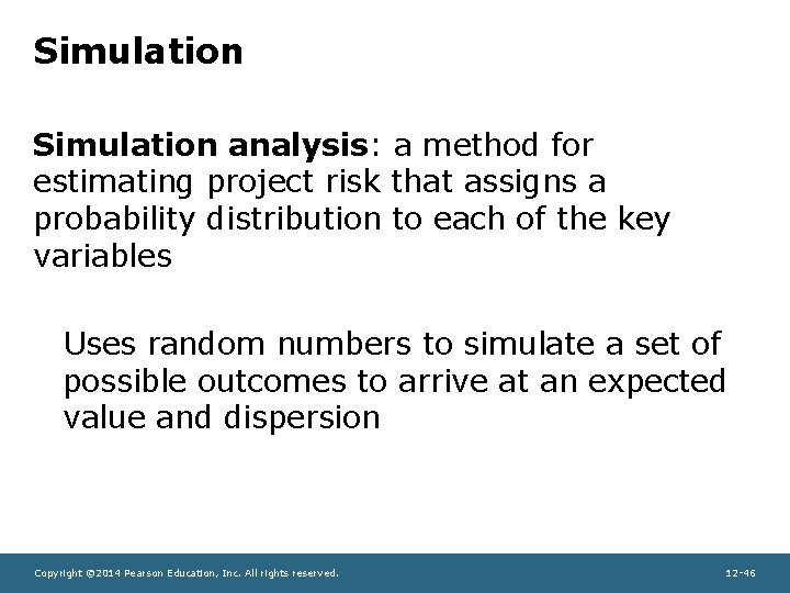 Simulation analysis: a method for estimating project risk that assigns a probability distribution to