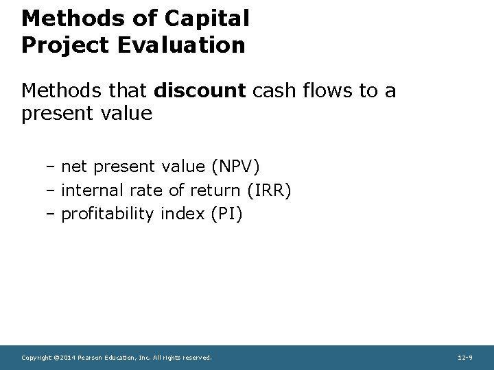 Methods of Capital Project Evaluation Methods that discount cash flows to a present value