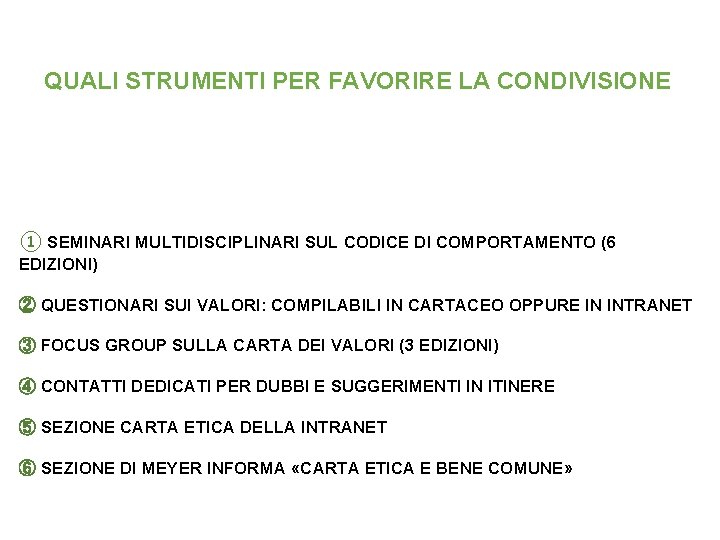 QUALI STRUMENTI PER FAVORIRE LA CONDIVISIONE ① SEMINARI MULTIDISCIPLINARI SUL CODICE DI COMPORTAMENTO (6