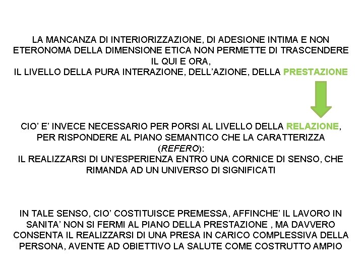 LA MANCANZA DI INTERIORIZZAZIONE, DI ADESIONE INTIMA E NON ETERONOMA DELLA DIMENSIONE ETICA NON