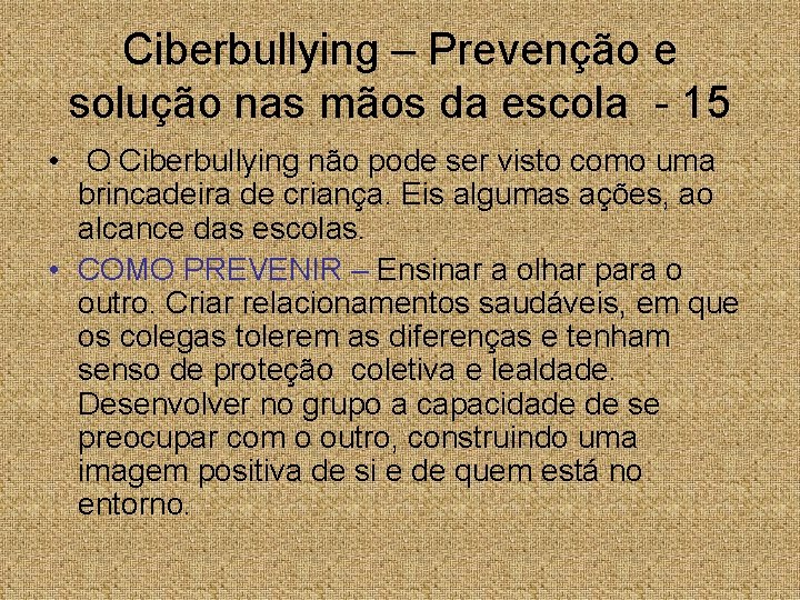 Ciberbullying – Prevenção e solução nas mãos da escola - 15 • O Ciberbullying