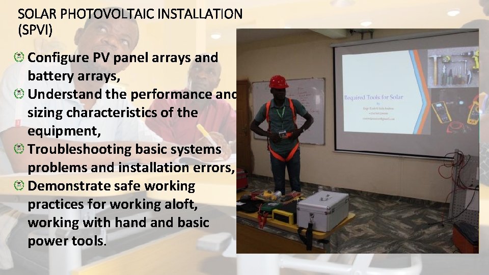 SOLAR PHOTOVOLTAIC INSTALLATION (SPVI) Configure PV panel arrays and battery arrays, Understand the performance