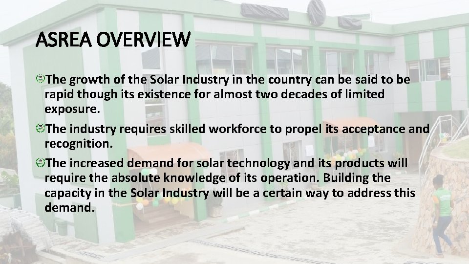 ASREA OVERVIEW The growth of the Solar Industry in the country can be said