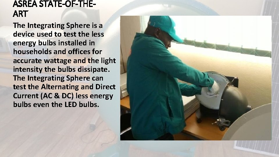ASREA STATE-OF-THEART The Integrating Sphere is a device used to test the less energy