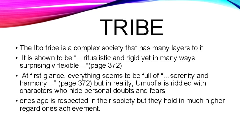 TRIBE • The Ibo tribe is a complex society that has many layers to