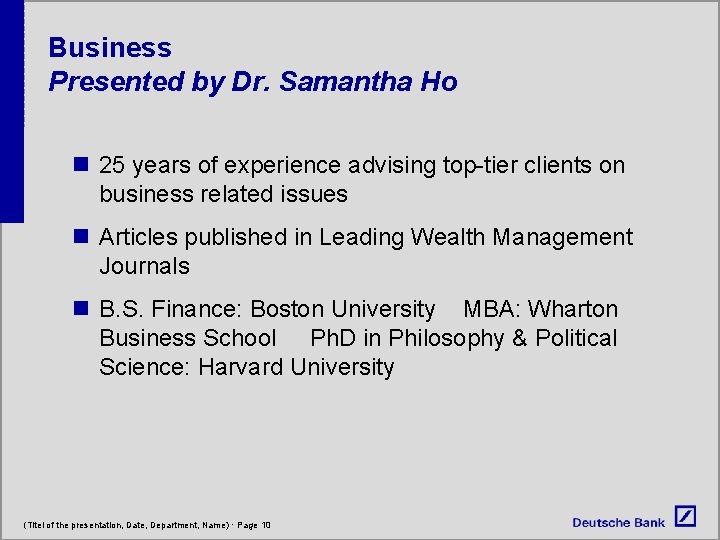 Business Presented by Dr. Samantha Ho n 25 years of experience advising top-tier clients