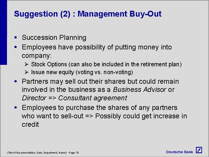 Suggestion (2) : Management Buy-Out § Succession Planning § Employees have possibility of putting
