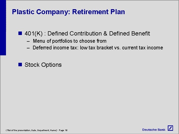 Plastic Company: Retirement Plan n 401(K) : Defined Contribution & Defined Benefit – Menu