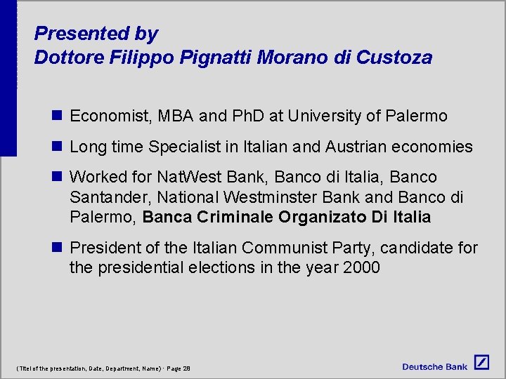 Presented by Dottore Filippo Pignatti Morano di Custoza n Economist, MBA and Ph. D