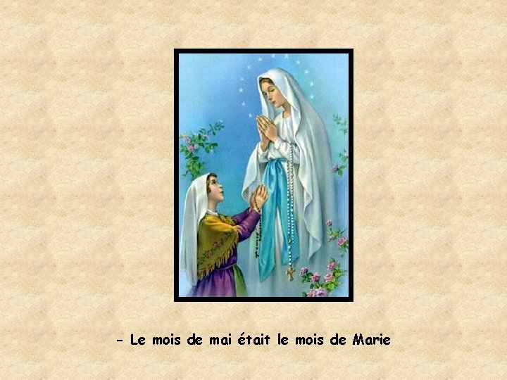 - Le mois de mai était le mois de Marie 